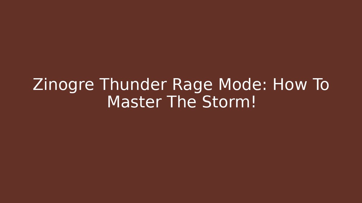 Zinogre Thunder Rage Mode: How To Master The Storm!