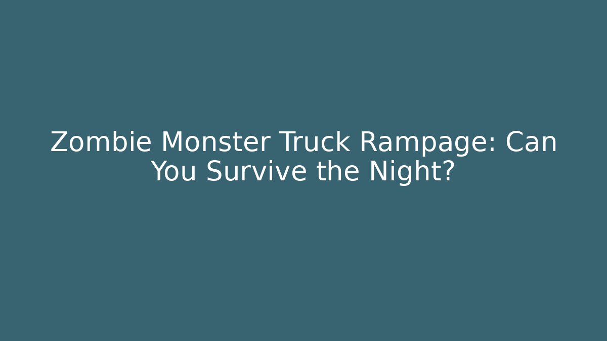 Zombie Monster Truck Rampage: Can You Survive the Night?