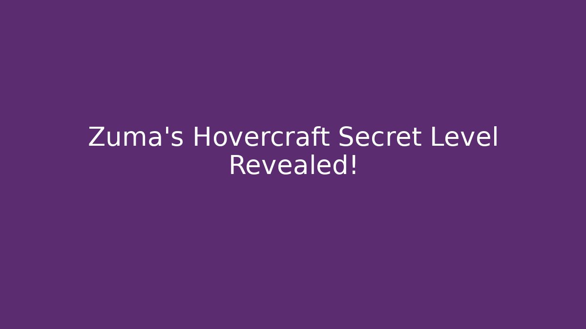 Zuma's Hovercraft Secret Level Revealed!