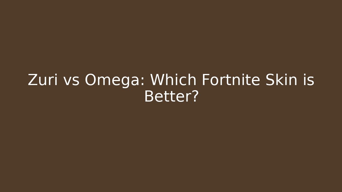 Zuri vs Omega: Which Fortnite Skin is Better?