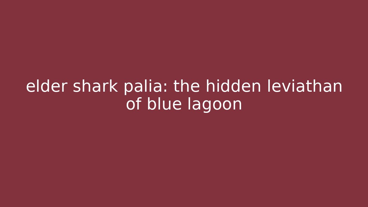 elder shark palia: the hidden leviathan of blue lagoon