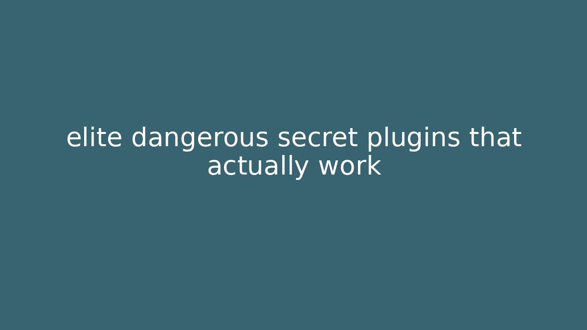 elite dangerous secret plugins that actually work - Create More Assets