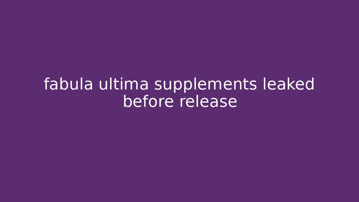 fabula ultima supplements leaked before release - Create More Assets