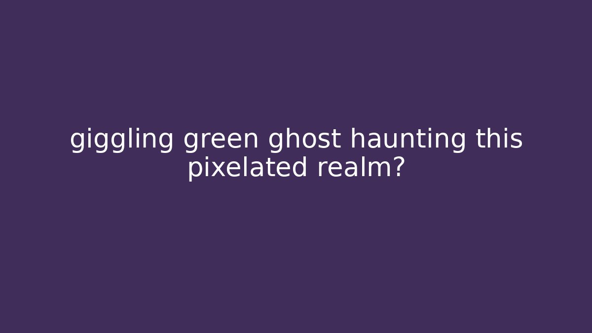 giggling green ghost haunting this pixelated realm? - Create More Assets