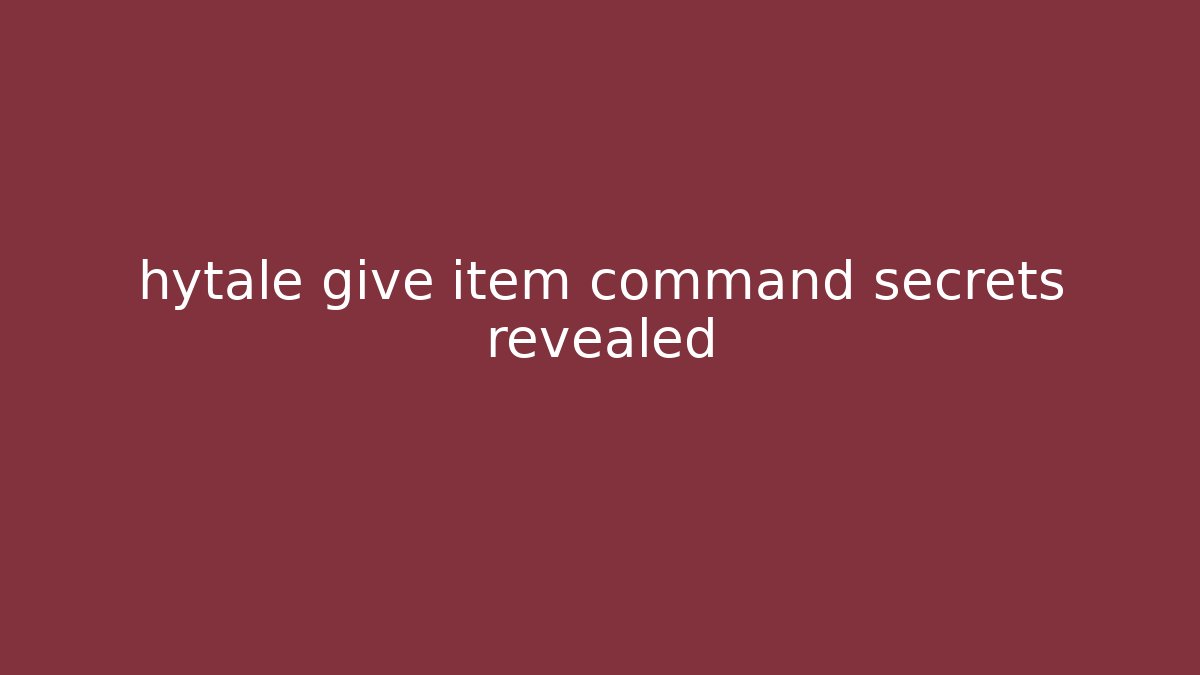 hytale give item command secrets revealed