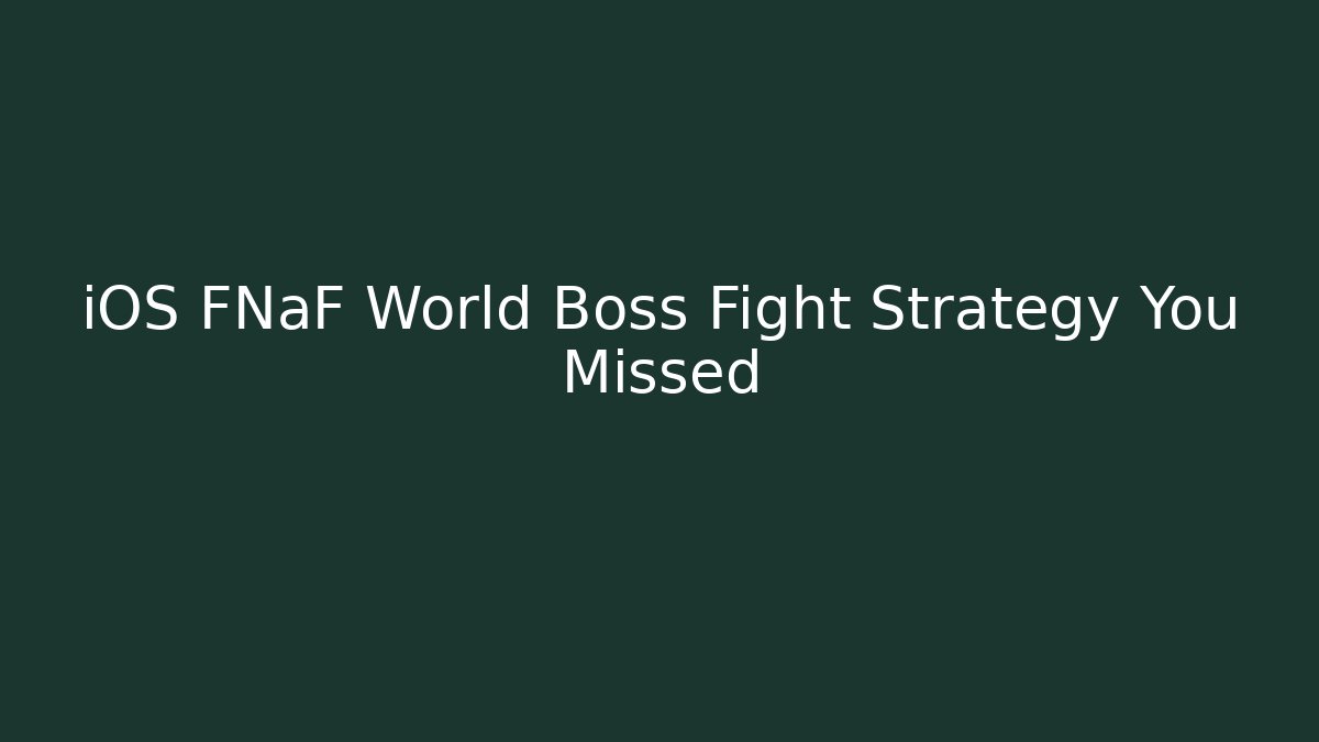 iOS FNaF World Boss Fight Strategy You Missed
