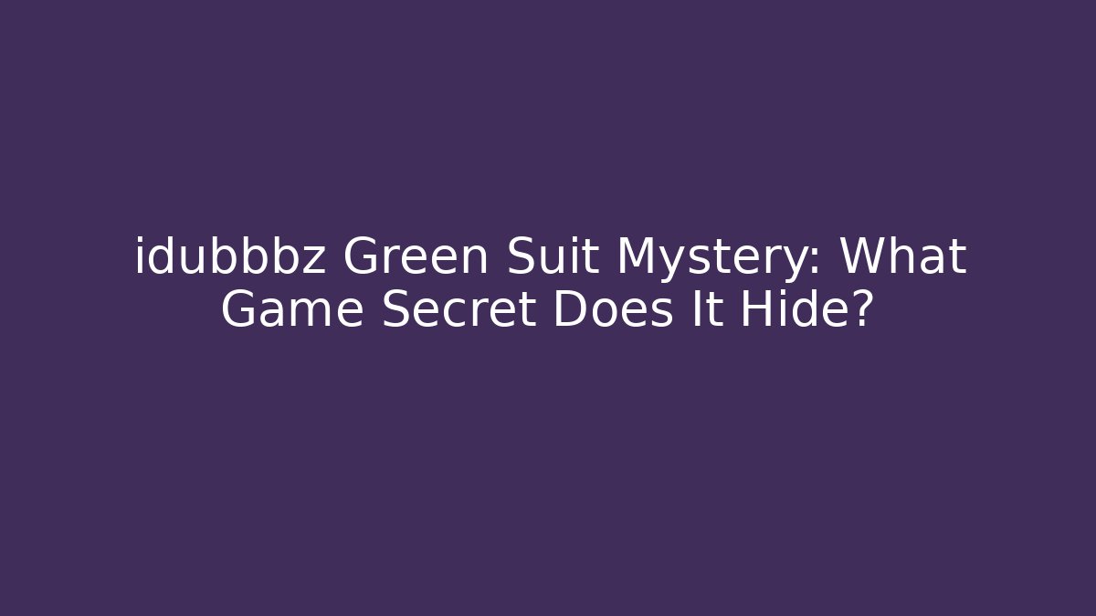 idubbbz Green Suit Mystery: What Game Secret Does It Hide?