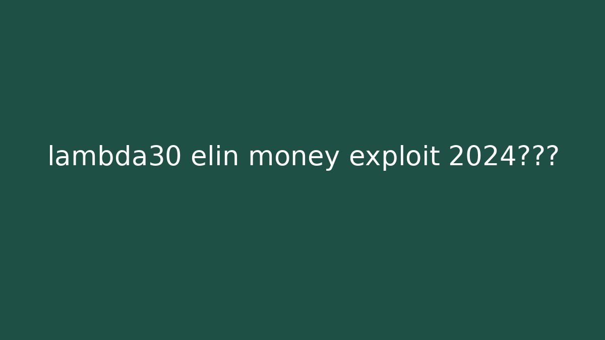 lambda30 elin money exploit 2024被发现
