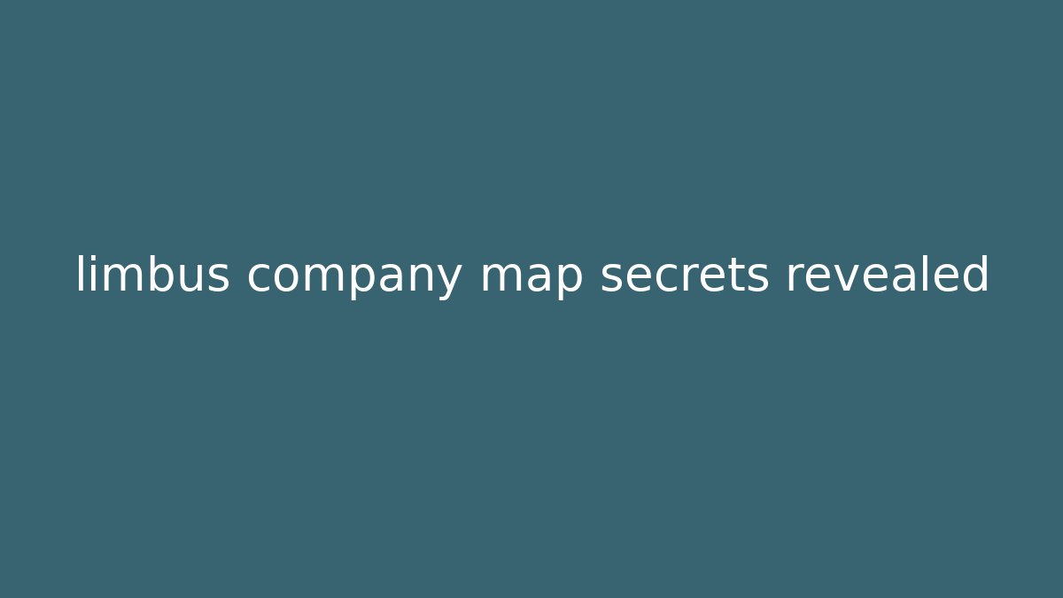 limbus company map secrets revealed