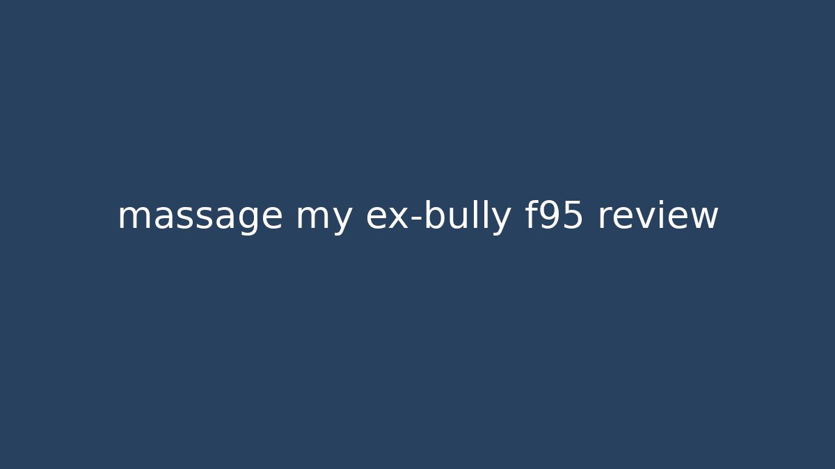 massage my ex-bully f95 review