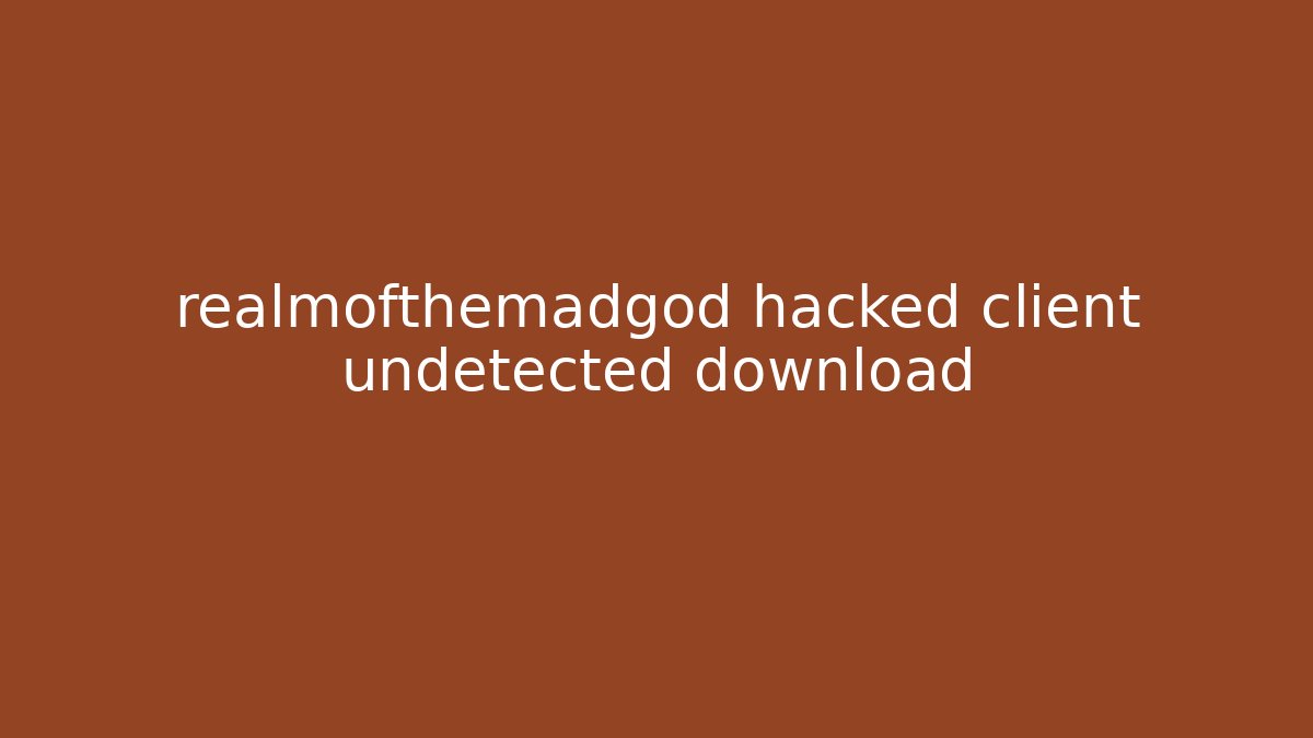 realmofthemadgod hacked client undetected download