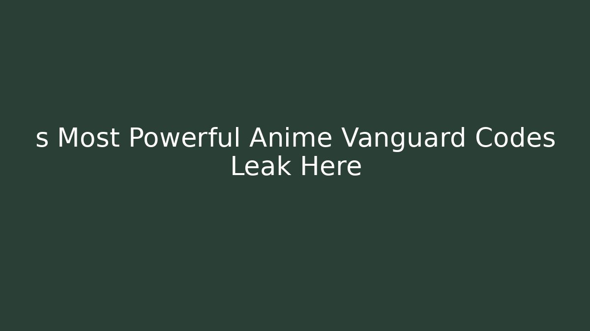 s Most Powerful Anime Vanguard Codes Leak Here - Create More Assets