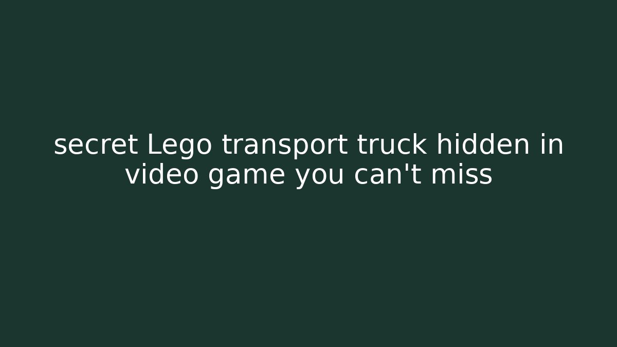 secret Lego transport truck hidden in video game you can't miss