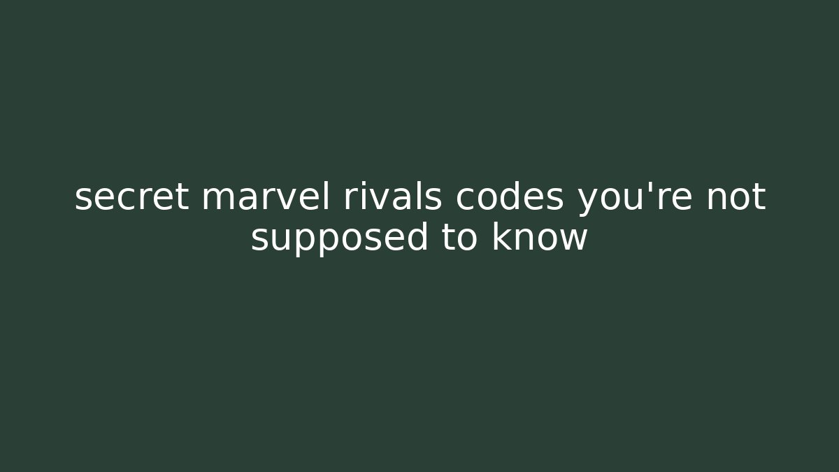 secret marvel rivals codes you’re not supposed to know