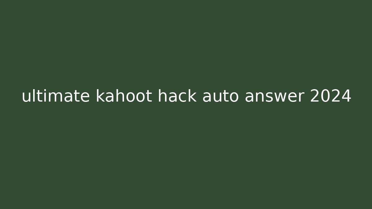 ultimate kahoot hack auto answer 2024 - Create More Assets