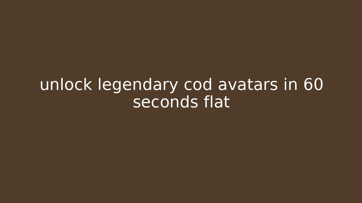 unlock legendary cod avatars in 60 seconds flat