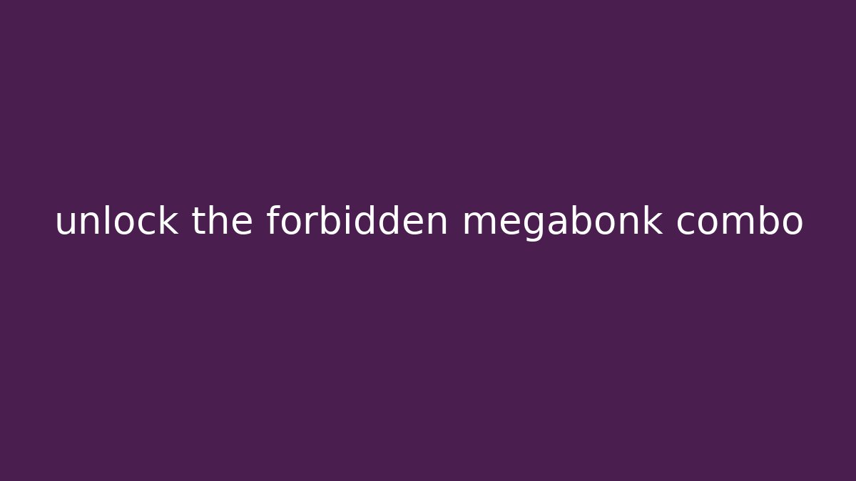 unlock the forbidden megabonk combo - Create More Assets