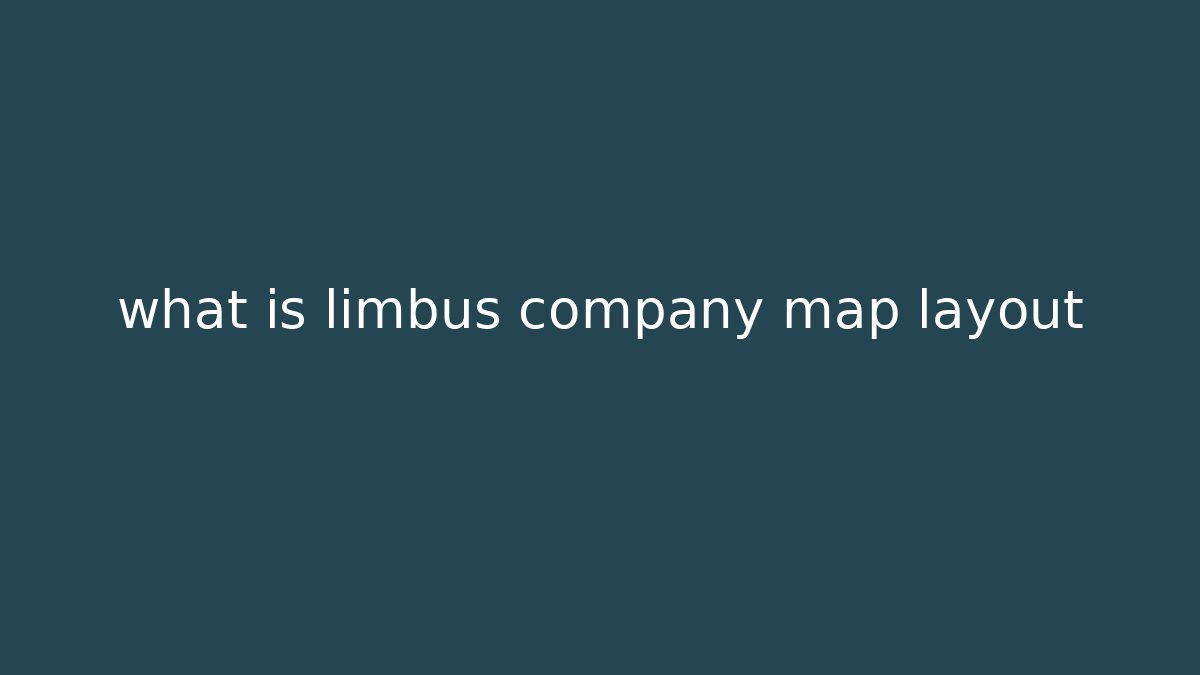 what is limbus company map layout