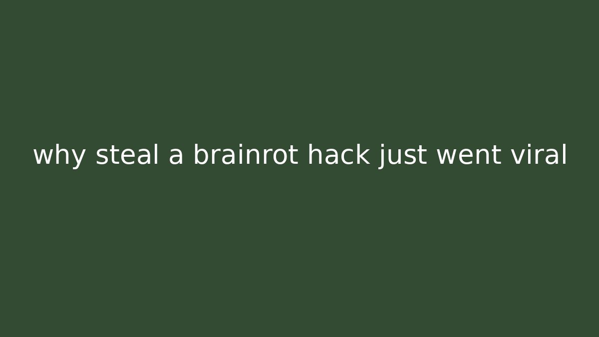 why steal a brainrot hack just went viral - Create More Assets