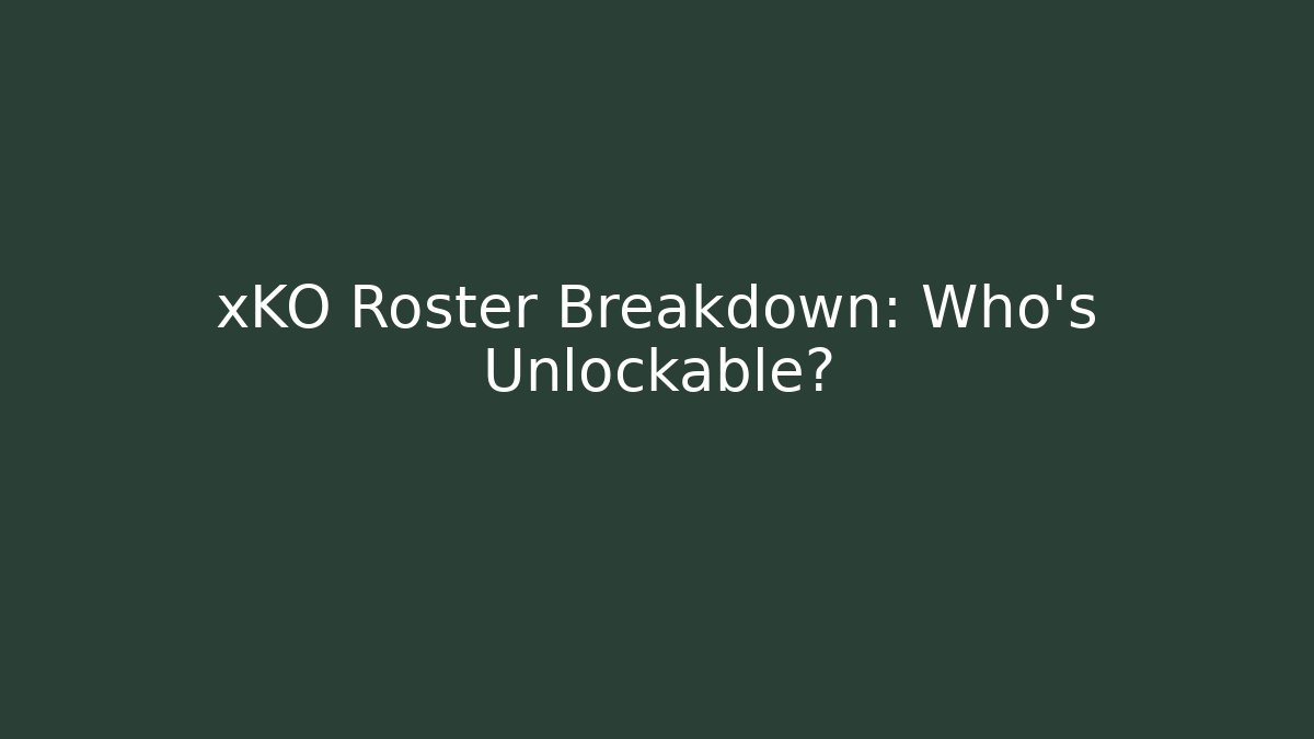 xKO Roster Breakdown: Who's Unlockable?