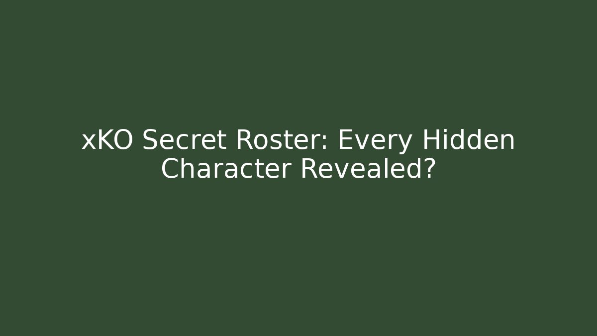 xKO Secret Roster: Every Hidden Character Revealed?